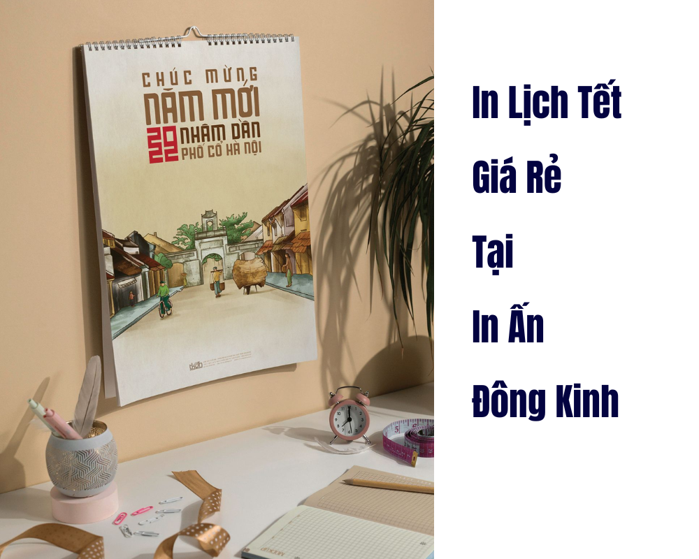 Các dịch vụ in lịch Tết phổ biến hiện nay